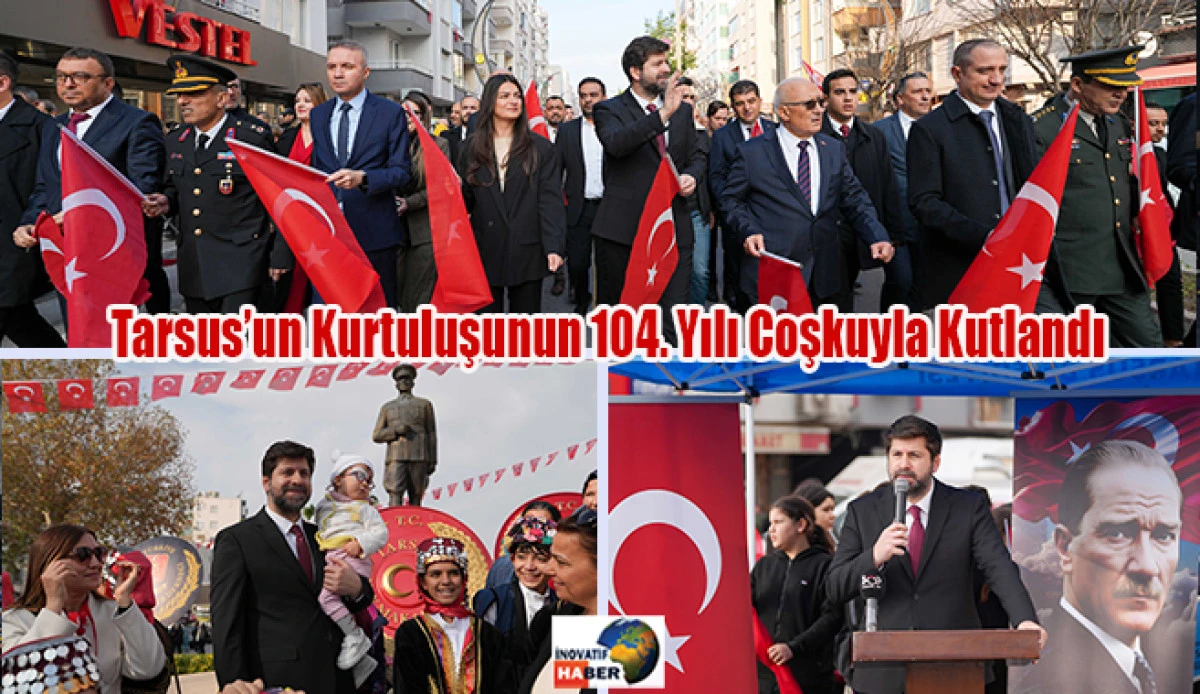 Tarsus&rsquo;un Kurtuluşunun 104. Yılı Coşkuyla Kutlandı