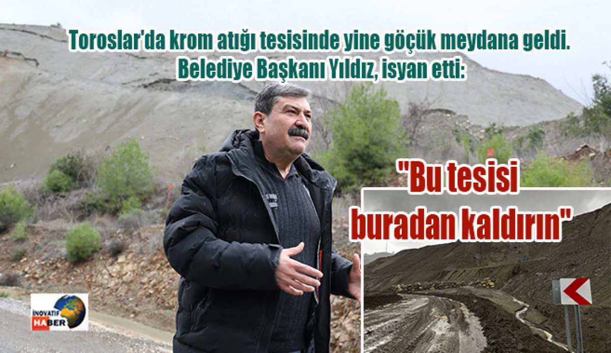 Toroslar'da krom atığı tesisinde yine g&ouml;&ccedil;&uuml;k meydana geldi. Belediye Başkanı Yıldız, isyan etti