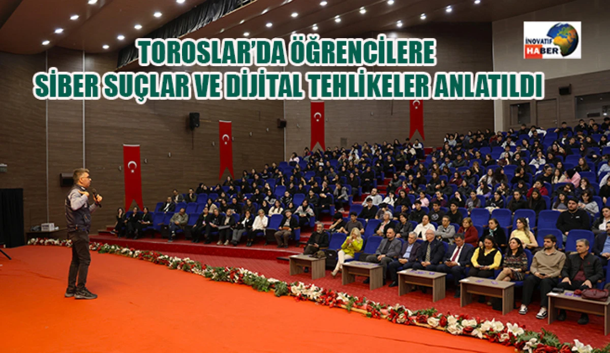 Toroslar&rsquo;da &Ouml;ğrencilere Siber Su&ccedil;lar Ve Dijital Tehlikeler Anlatıldı