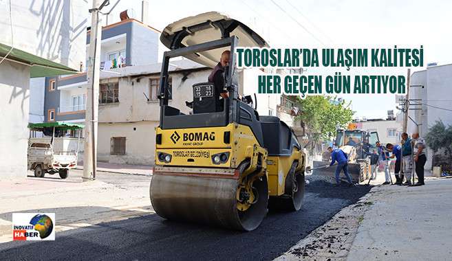Toroslar’da Ulaşım Kalitesi Her Geçen Gün Artıyor