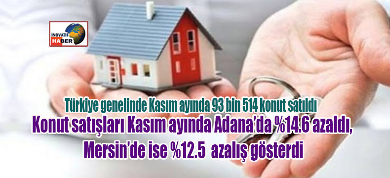 Türkiye genelinde Kasım ayında 93 bin 514 konut satıldı    