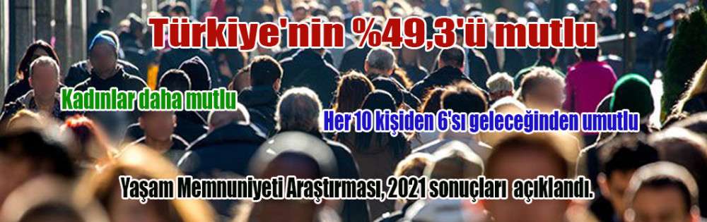 Türkiye'nin yüzde 49,3'ü mutlu
