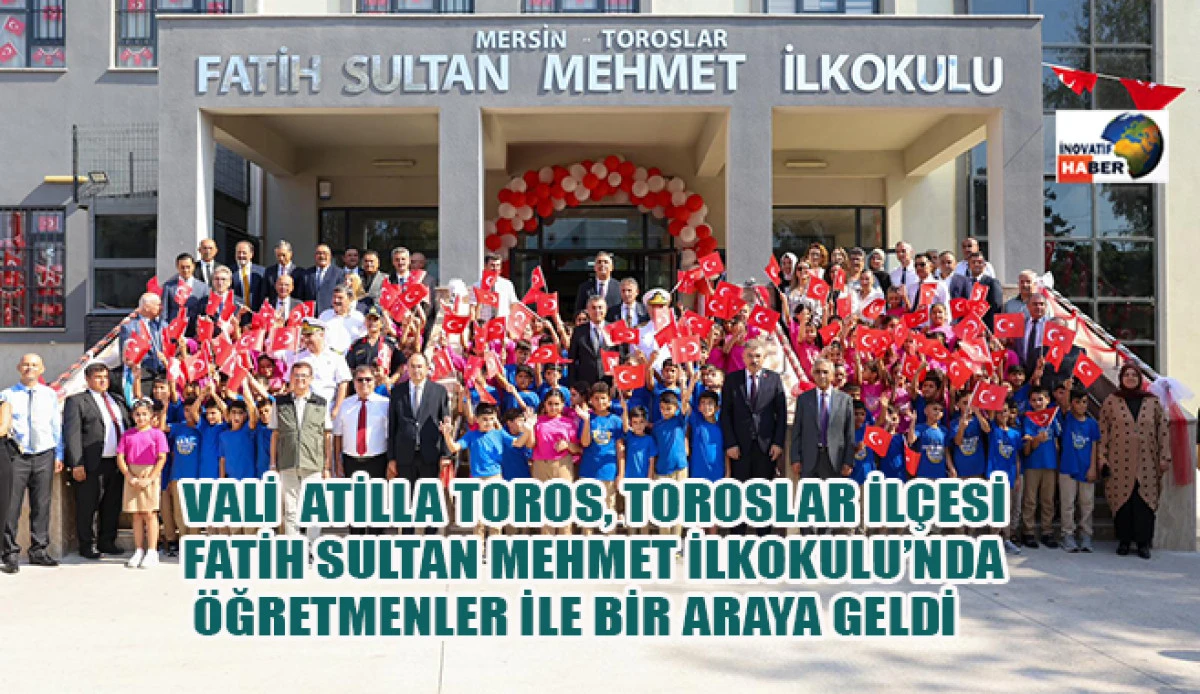 Vali Atilla Toros, Fatih Sultan Mehmet İlkokulu’nda Öğretmenler İle Bir Araya Geldi