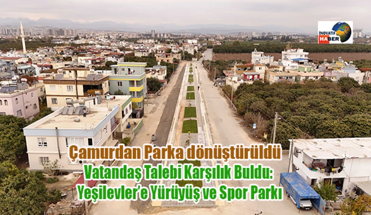 Vatandaş Talebi Karşılık Buldu:  Yeşilevler&rsquo;e Y&uuml;r&uuml;y&uuml;ş ve Spor Parkı