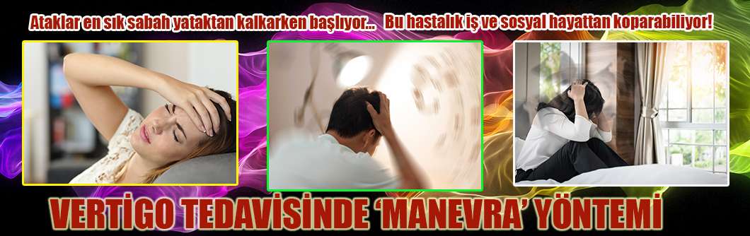 Vertigo Tedavisinde ‘Manevra’ Yöntemi                           
