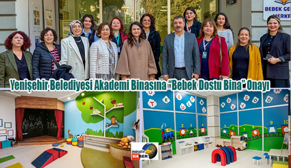 Yenişehir Belediyesi Akademi Binasına &ldquo;Bebek Dostu Bina&rdquo; Onayı