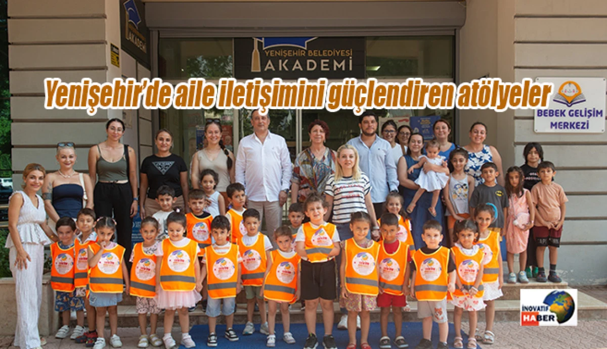 Yenişehir&rsquo;de aile iletişimini g&uuml;&ccedil;lendiren at&ouml;lyeler
