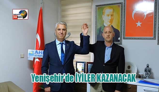 'Yenişehir’de İYİler Kazanacak'