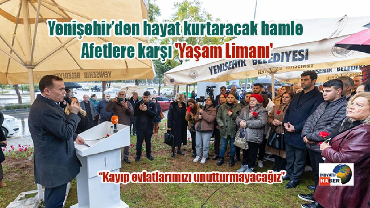 Yenişehir&rsquo;den hayat kurtaracak hamle Afetlere karşı 'Yaşam Limanı'